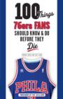Image for 100 things 76ers fans should know &amp; do before they die