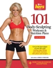 Image for 101 Body-Sculpting Workouts &amp; Nutrition Plans: For Women