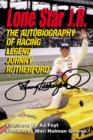 Image for Lone Star J.R.: the autobiography of racing legend Johnny Rutherford