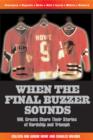 Image for When the Final Buzzer Sounds: NHL Greats Share Their Stories of Hardship and Triumph