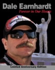 Image for Dale Earnhardt: Forever In Our Hearts: Limited Anniversary Edition