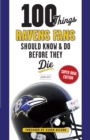 Image for 100 things Ravens fans should know &amp; do before they die
