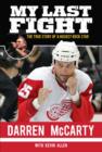 Image for My Last Fight: The True Story of a Hockey Rock Star