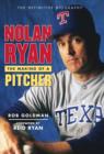 Image for Nolan Ryan: the making of a pitcher