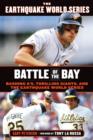 Image for Battle of the Bay: bashing A&#39;s, thrilling Giants, and the earthquake World Series
