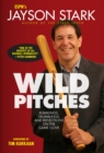 Image for Wild pitches: rumblings, grumblings, and reflections on the game I love