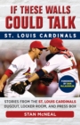 Image for If These Walls Could Talk: St. Louis Cardinals