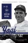 Image for Yogi: The Life &amp; Times of an American Original