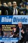 Image for The Blue Divide: Duke, North Carolina, and the Battle on Tobacco Road