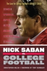 Image for Nick Saban vs. College Football: The Case for College Football&#39;s Greatest Coach