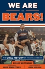 Image for We Are the Bears!: The Oral History of the Chicago Bears