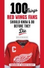 Image for 100 Things Red Wings Fans Should Know &amp; Do Before They Die