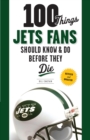 Image for 100 Things Jets Fans Should Know &amp; Do Before They Die