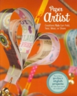 Image for Paper artist  : creations kids can fold, tear, wear, or share