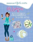 Image for Sleepover Girls Crafts: Unique Accessories You Can Make and Share