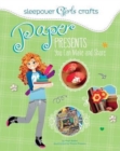 Image for Sleepover Girls Crafts: Paper Presents You Can Make and Share