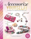 Image for Accessorize Yourself!: 66 Projects to Personalize Your Look