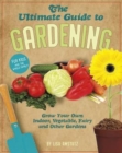 Image for Ultimate Guide to Gardening: Grow Your Own Indoor, Vegetable, Fairy, and Other Great Gardens