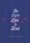 Image for Be Light Like a Bird