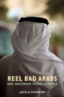 Image for Reel bad Arabs: how Hollywood vilifies a people