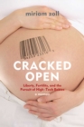 Image for Cracked open: liberty, fertility, and the pursuit of high tech babies : a memoir