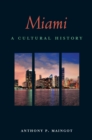 Image for Miami: A Cultural History