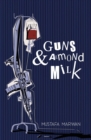 Image for Guns &amp; Almond Milk : A Novel