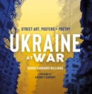 Image for Ukraine At War : Street Art, Posters + Poetry