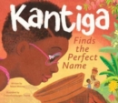 Image for Kantiga finds the perfect name