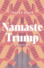 Image for Namaste Trump and Other Stories