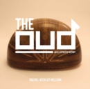Image for The Oud : An Illustrated History