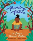 Image for Planting Peace : The Story of Wangari Maathai