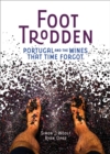 Image for Foot Trodden : Portugal and the Wines That Time Forgot