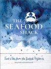 Image for The Seafood Shack : Food and Tales from the Scottish Highlands