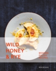 Image for Wild Honey and Rye : Modern Polish Recipes