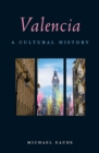 Image for Valencia : A Cultural History