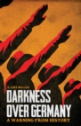 Image for Darkness over Germany : A Warning from History