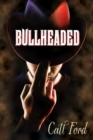 Image for Bullheaded