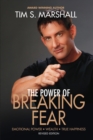 Image for The Power of Breaking Fear : The Secret to Emotional Power, Wealth, and True Happiness