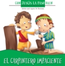 Image for El carpintero impaciente: Acerca de la paciencia
