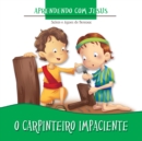 Image for O Carpinteiro Impaciente