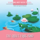 Image for Quiet Frog Pond: The Benefits of Being Quiet