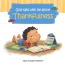Image for God Talks With Me About Thankfulness: Being Thankful Despite Your Circumstances