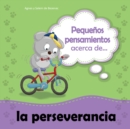 Image for Pequenos pensamientos acerca de la perseverancia: Chiquipensamientos