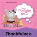 Image for Tiny Thoughts on Thankfulness : Learning to appreciate what we have