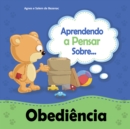 Image for Aprendendo a Pensar sobre Obediencia: Uma historia sobre obediencia
