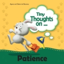 Image for Tiny Thoughts on Patience : Learning to wait patiently