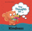 Image for Tiny Thoughts on Kindness : Treating others with love and kindness