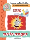 Image for No To Anger - Games and Activities : Games and Activities to Help Build Moral Character