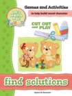 Image for Find Solutions - Games and Activities : Games and Activities to Help Build Moral Character
